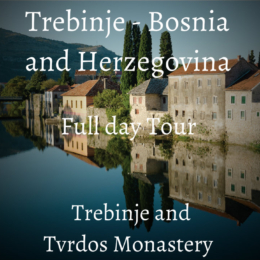 Full day excursion gives you the opportunity to visit Trebinje one of the most beautiful cities in Bosnia and Herzegovina – picturesque town in shade of plane tree, city of wine, poets, bridges, sunshine and monasteries.